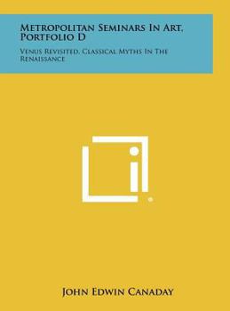 Hardcover Metropolitan Seminars in Art, Portfolio D: Venus Revisited, Classical Myths in the Renaissance Book