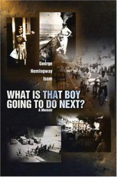 Paperback What Is That Boy Going to Do Next?: A Memoir Book