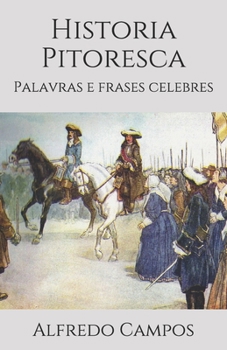 Paperback Historia Pitoresca: Palavras e frases celebres [Portuguese] Book