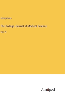 Hardcover The College Journal of Medical Science: Vol. IV Book