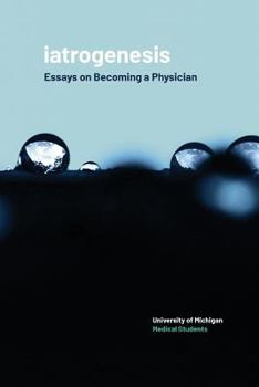 Paperback Iatrogenesis: Essays on Becoming a Physician Book