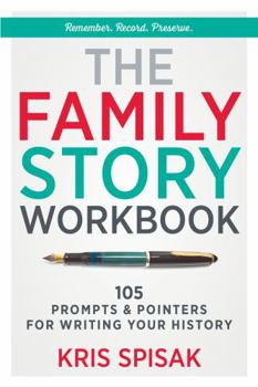 Paperback The Family Story Workbook: 105 Prompts & Pointers for Writing Your History Book