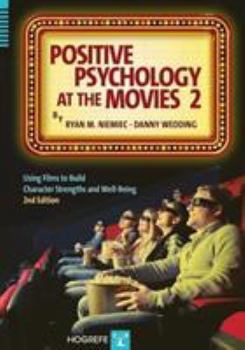 Paperback Positive Psychology at the Movies 2: Using Films to Build Character Strengths and Well-Being Book