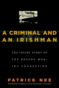 Paperback A Criminal and an Irishman: The Inside Story of the Boston Mob - IRA Connection Book