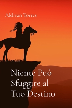 Niente Può Sfuggire al Tuo Destino