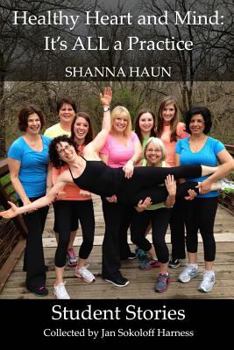 Paperback Healthy Heart and Mind: It's ALL A Practice Book