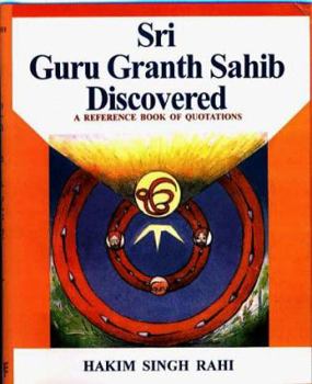 Hardcover Sri Guru Granth Sahib Discovered: A Reference Book of Quotations Book