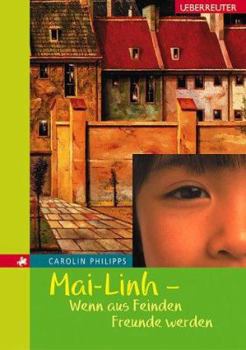 Hardcover Mai- Linh. Wenn aus Feinden Freunde werden. ( Ab 10 J.). [German] Book