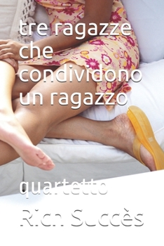 Paperback tre ragazze che condividono un ragazzo: quartetto [Italian] Book