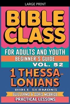 Paperback Bible Class for Adults and Youth: Beginner's Guide - 1 Thessalonians [Large Print] Book