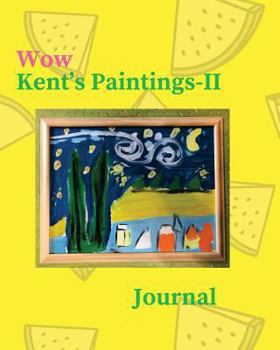 Wow Kent's Paintings-II: A Children’s Book about Learning