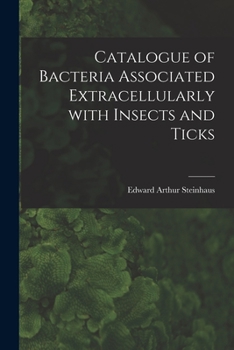 Paperback Catalogue of Bacteria Associated Extracellularly With Insects and Ticks Book