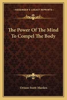 Paperback The Power Of The Mind To Compel The Body Book