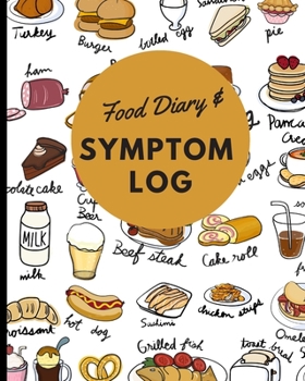 Paperback Food Diary And Symptom Log: Daily Food Intake Journal - Food Symptom Tracker - Daily Food Diary For Allergy And Intolerance Tracking. Book