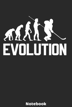 Evolution Notebook: Icehockey Evolution Design - 120 ruled Pages 6'x9'. Journal for Player, Referees and Coaches. Writing Book for your training, your ... Fans and Lovers for Christmas or Birthdays.