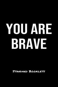 You Are Brave Standard Booklets: A softcover fitness tracker to record five exercises for five days worth of workouts.