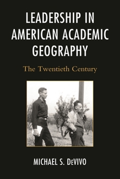 Hardcover Leadership in American Academic Geography: The Twentieth Century Book