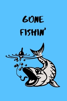 Paperback Gone Fishin': Fisherman Cartoon Notebook 6" x 9" Book