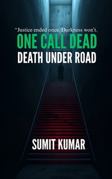ONE CALL DEAD: DEATH UNDER ROAD