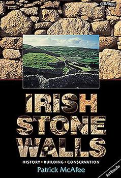 Hardcover Irish Stone Walls: History, Building, Conservation Book