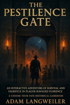 Paperback The Pestilence Gate: A Historical Choose-Your-Own-Path Gamebook Set During the Black Death of 1348 Book