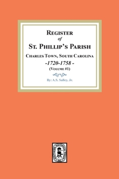 Register of St. Philip's parish Charles Town, South Carolina, 1720-1758