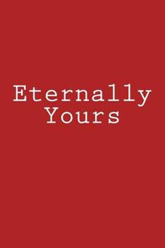 Paperback Eternally Yours: Notebook Book