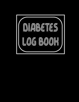 Diabetes log Book: Diabetes Tracking Notebook Blood sugar dairy to track health at Breakfast, Lunch, Dinner, Bed Before & After Tracking (diabetes log book)