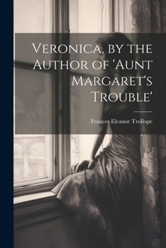 Paperback Veronica, by the Author of 'aunt Margaret's Trouble' Book