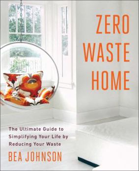Paperback Zero Waste Home: The Ultimate Guide to Simplifying Your Life by Reducing Your Waste Book