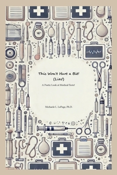 Paperback This Won't Hurt a Bit" (Lies!): A Poetic Look at Medical Tests! Book