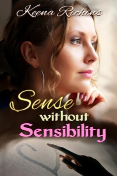 Paperback Sense Without Sensibility: A Modern Sense and Sensibilty Retelling Book