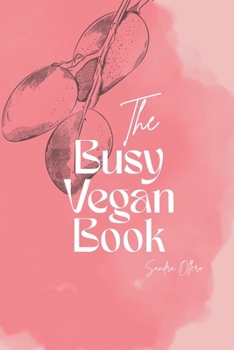 Paperback The Busy Vegan Book