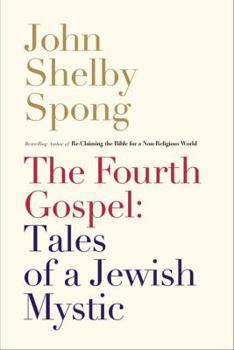 Hardcover The Fourth Gospel: Tales of a Jewish Mystic Book