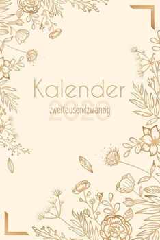 Kalender 2020 zweitausendzwanzig: Monatsplaner, Wochenplaner, Terminkalender, Taschenkalender, Organizer, Buchkalender und Kalender 2020 - Organisieren, Planen und Notieren (German Edition)