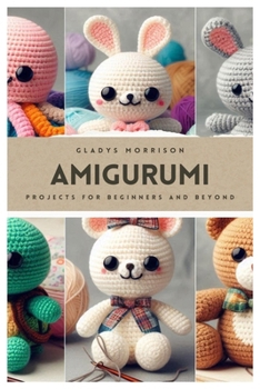 Paperback Amigurumi: Projects for Beginners and Beyond Book