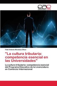 Paperback "La cultura tributaria: competencia esencial en las Universidades" [Spanish] Book