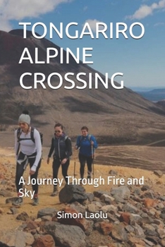 Paperback Tongariro Alpine Crossing: A Journey Through Fire and Sky Book