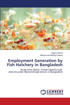 Paperback Employment Generation by Fish Hatchery in Bangladesh Book