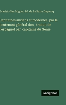 Capitaines anciens et modernes, par le lieutenant général don, traduit de l'espagnol par capitaine du Génie (French Edition)