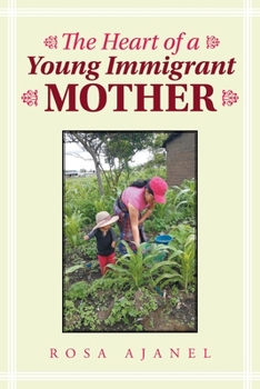 Paperback The Heart of a Young Immigrant Mother Book