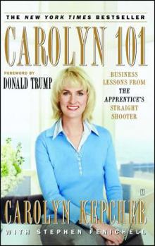 Paperback Carolyn 101: Business Lessons from the Apprentice's Straight Shooter Book