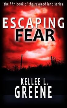 Paperback Escaping Fear - A Post-Apocalyptic Novel Book