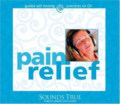 Audio CD Pain Relief: Four Proven Meditation Techniques You Can Use Immediately Book