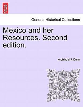 Paperback Mexico and Her Resources. Second Edition. Book