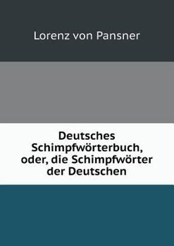 Paperback Deutsches Schimpfw?rterbuch, oder, die Schimpfw?rter der Deutschen [German] Book