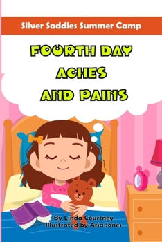 Paperback Fourth Day Aches and Pains: A book about horses, friendship and summer camp adventures Book