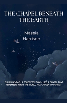 Paperback The Chapel Beneath the Earth Book