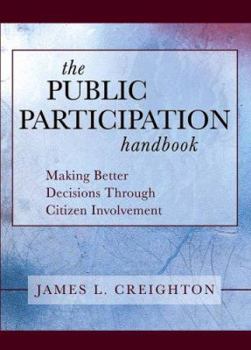 Hardcover The Public Participation Handbook: Making Better Decisions Through Citizen Involvement Book