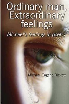 Paperback Ordinary man, extraordinary feelings, Michael's feelings in poetry Book